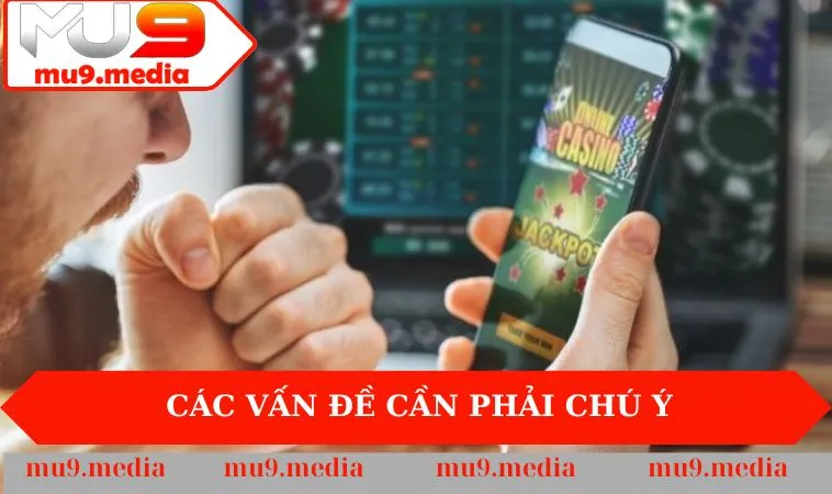 Các vấn đề cần phải chú ý
