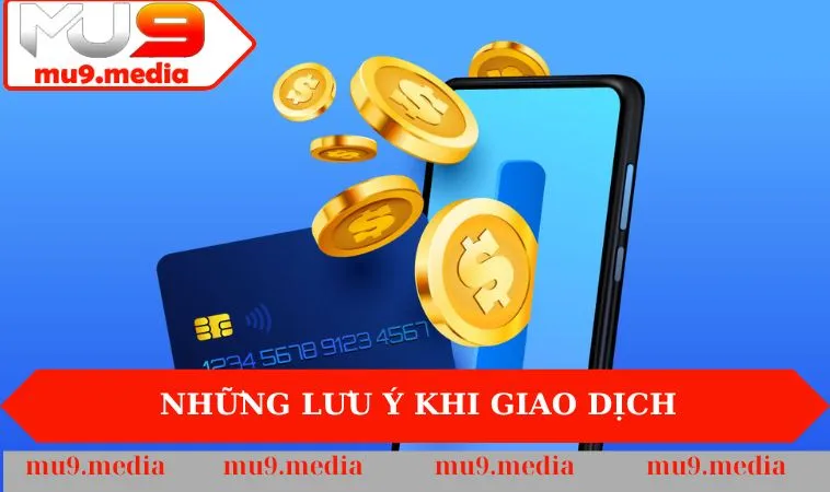 Những lưu ý khi giao dịch