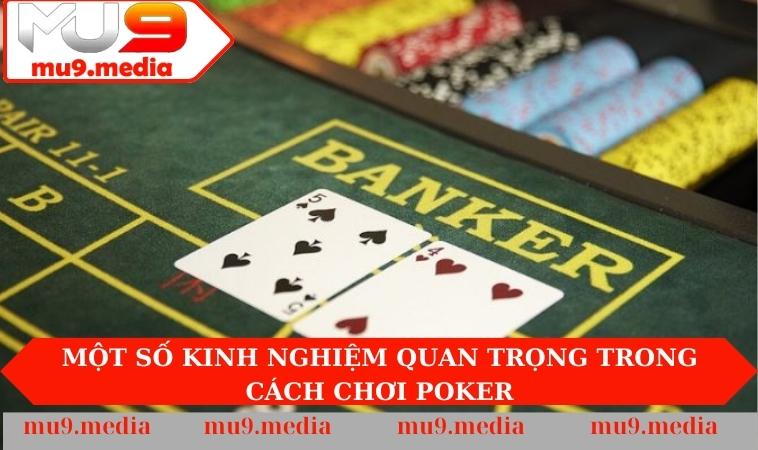 Một số kinh nghiệm quan trọng trong cách chơi poker