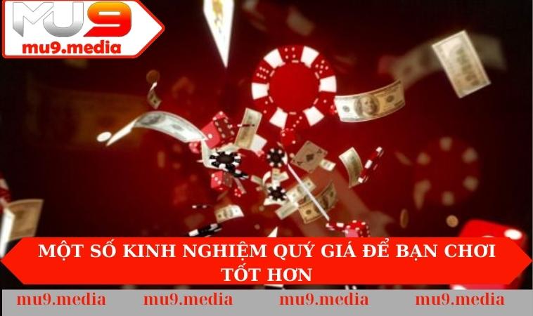 Một số kinh nghiệm quý giá để bạn chơi tốt hơn