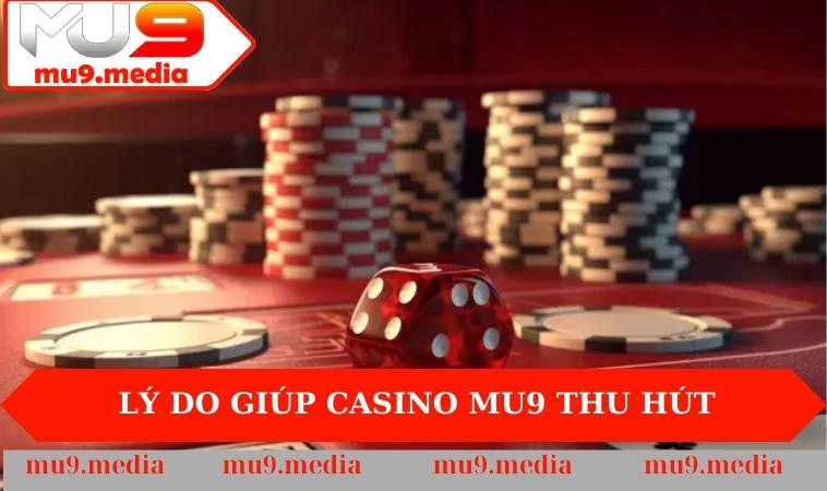 Lý do giúp Casino MU9 thu hút 