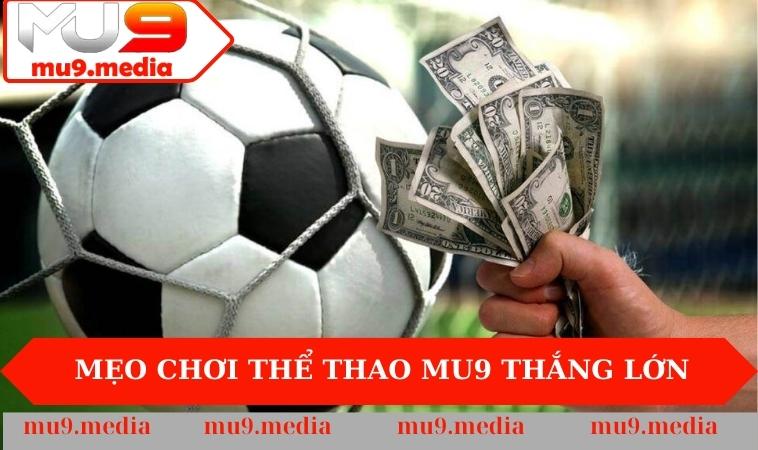 Mẹo chơi tại Thể Thao MU9