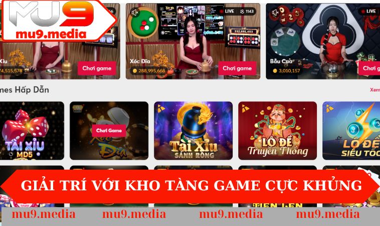Giải trí đa dạng với kho tàng game cực khủng tại MU9