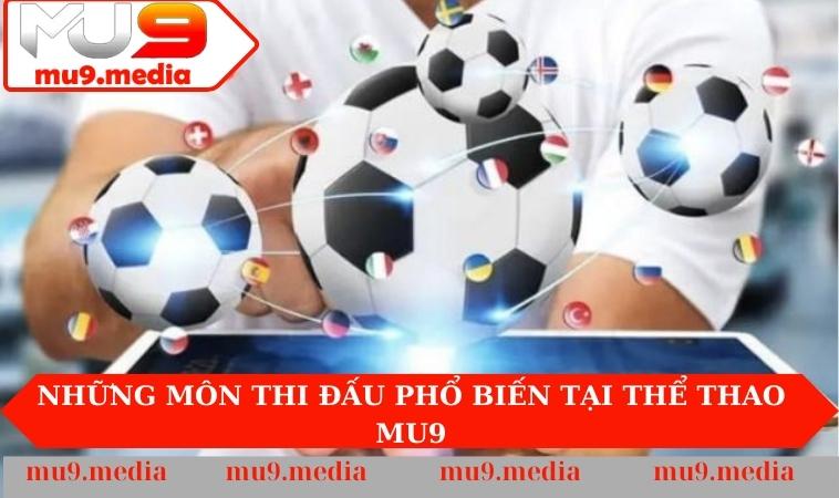 Những môn thi đấu phổ biến tại Thể Thao MU9