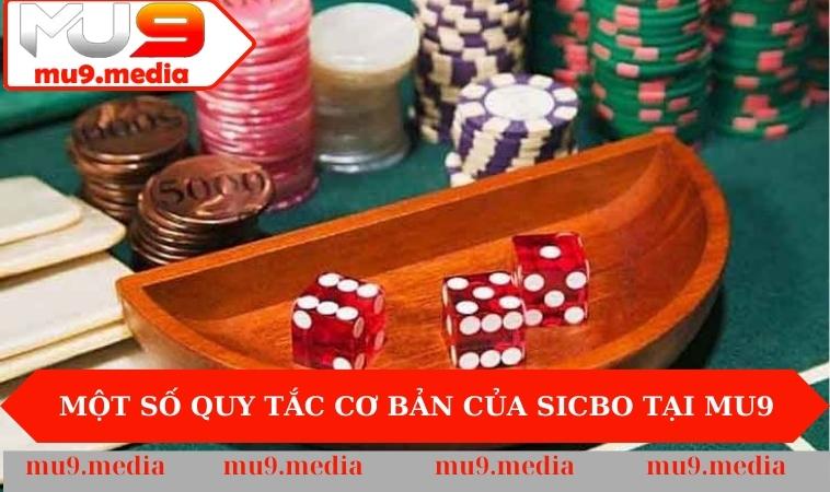 Một số quy tắc cơ bản của sicbo tại MU9